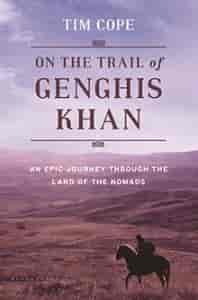 On the Trail of Genghis Khan.